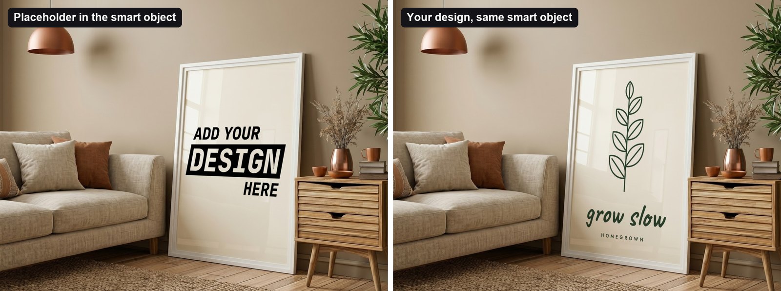 The same poster mockup twice: left with an 'Add your design here' placeholder in the smart object, right with a botanical 'grow slow' print
